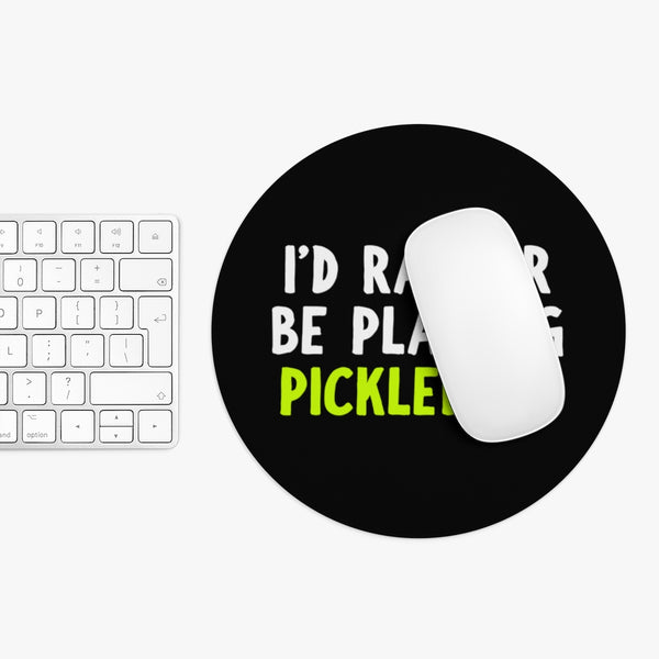 I'd Rather Be Playing Pickleball Mouse Pad