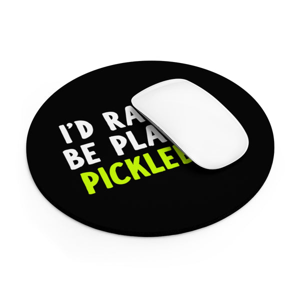 I'd Rather Be Playing Pickleball Mouse Pad