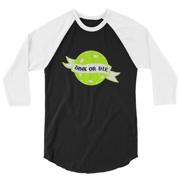 Dink or Die Raglan T-Shirt (Unisexy)