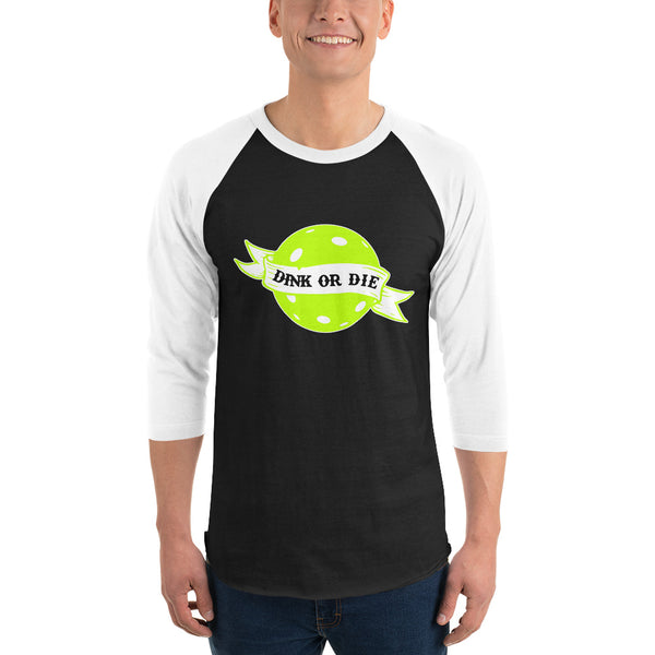 Dink or Die Raglan T-Shirt (Unisexy)