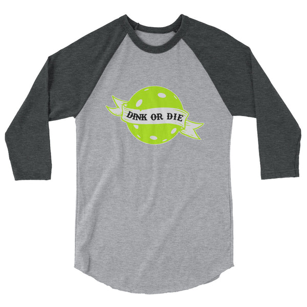 Dink or Die Raglan T-Shirt (Unisexy)