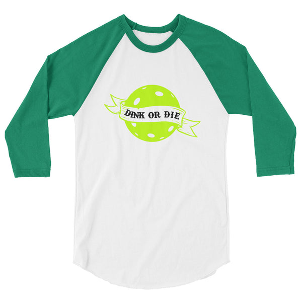 Dink or Die Raglan T-Shirt (Unisexy)