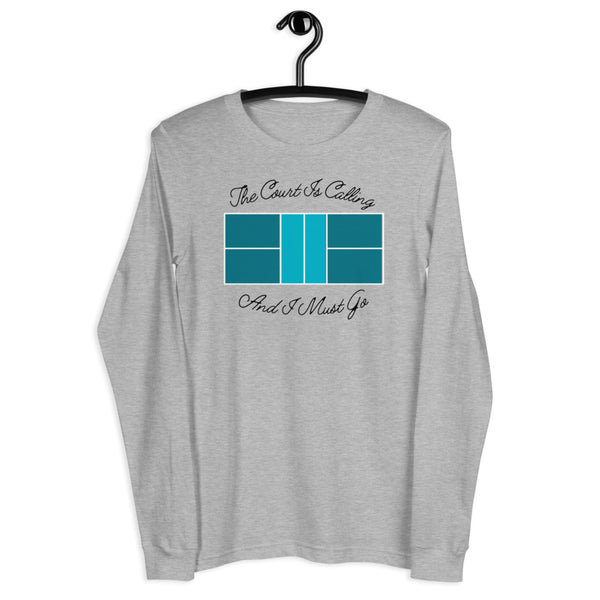 The Court is Calling And I Must Go Unisex Long Sleeve Tee