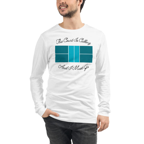 The Court is Calling And I Must Go Unisex Long Sleeve Tee