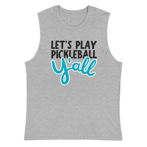 Let's Play Pickleball Y'all Muscle Tank Top
