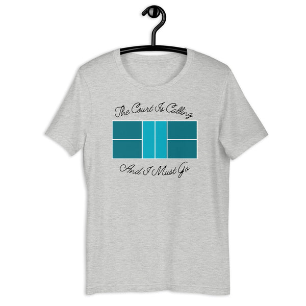 The Court is Calling And I Must Go T-Shirt