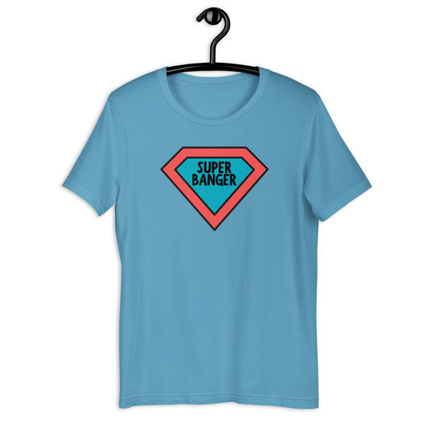 Super Banger T-Shirt (Unisex)