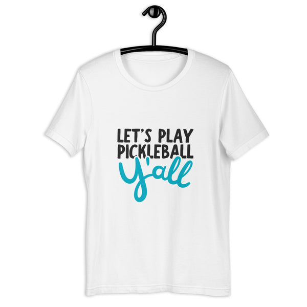 Let's Play Pickleball Y'all Short-Sleeve Unisex T-Shirt