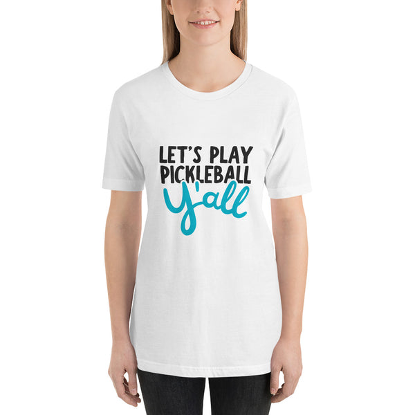 Let's Play Pickleball Y'all Short-Sleeve Unisex T-Shirt
