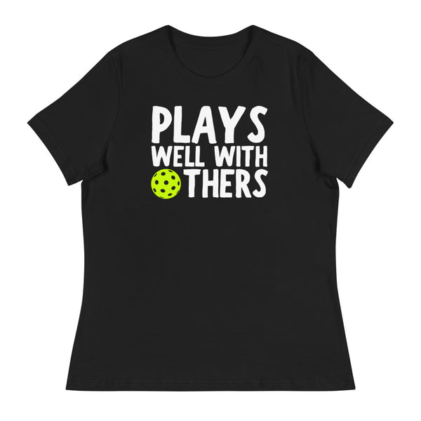 Plays Well With Others Women's Relaxed T-Shirt