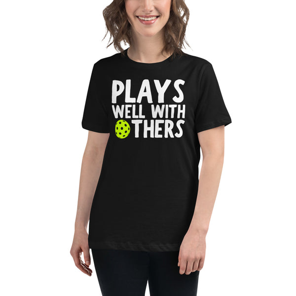 Plays Well With Others Women's Relaxed T-Shirt