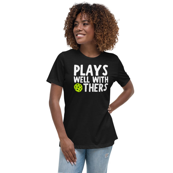 Plays Well With Others Women's Relaxed T-Shirt