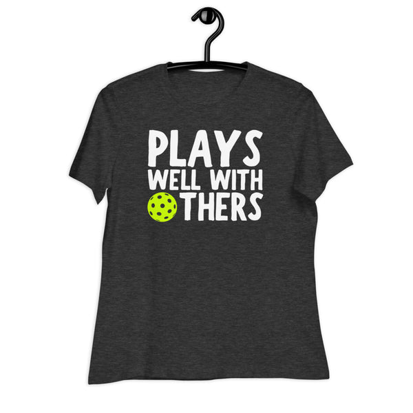 Plays Well With Others Women's Relaxed T-Shirt