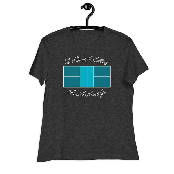 The Court is Calling And I Must Go Women's Relaxed T-Shirt