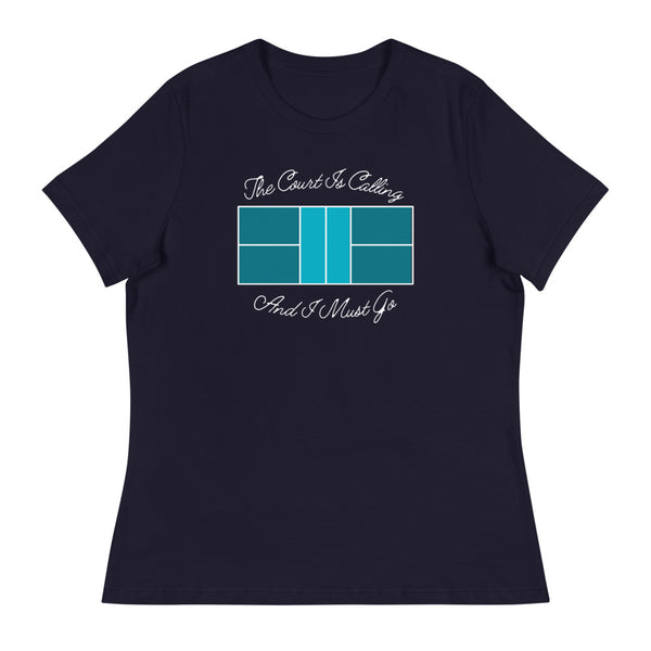 The Court is Calling And I Must Go Women's Relaxed T-Shirt