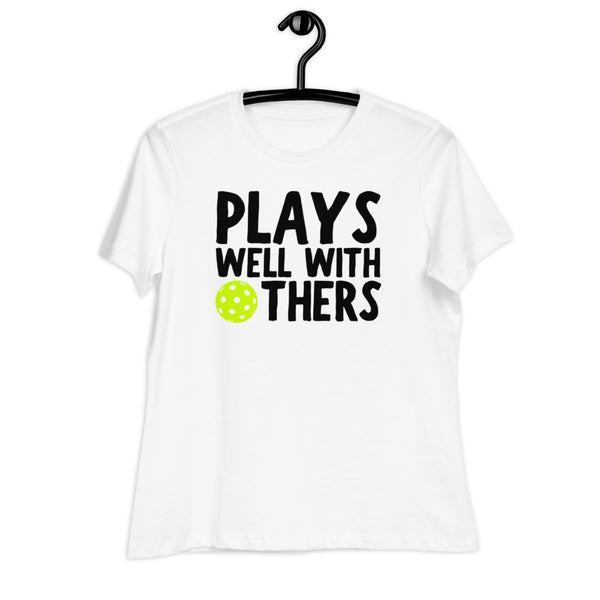 Plays Well With Others Women's Relaxed T-Shirt