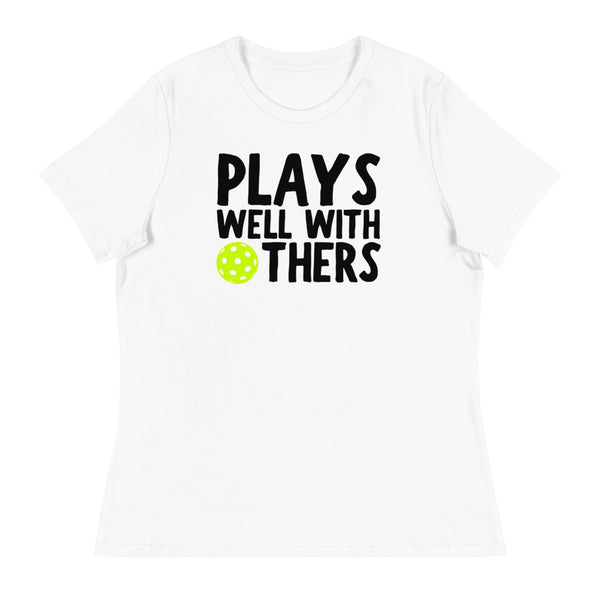 Plays Well With Others Women's Relaxed T-Shirt