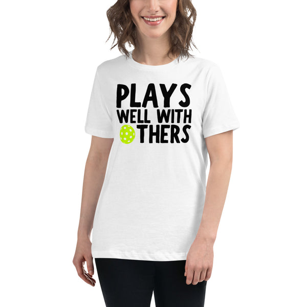 Plays Well With Others Women's Relaxed T-Shirt