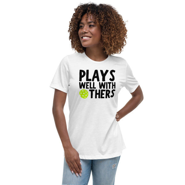 Plays Well With Others Women's Relaxed T-Shirt