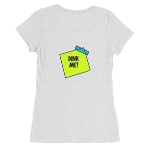 Dink Me! Ladies' short sleeve t-shirt